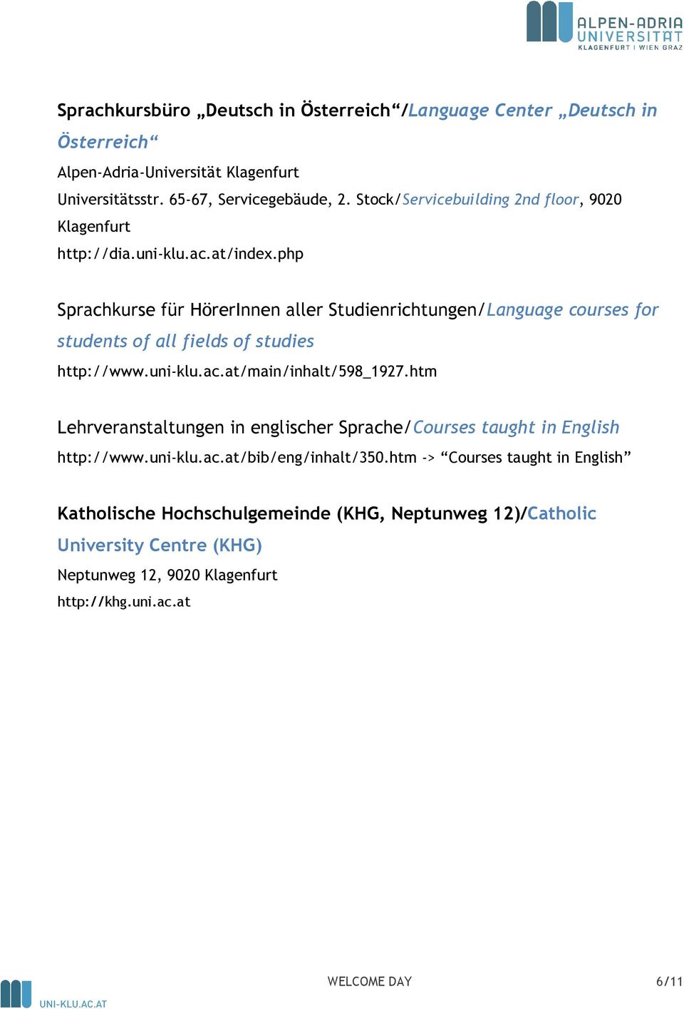 php Sprachkurse für HörerInnen aller Studienrichtungen/Language courses for students of all fields of studies http://www.uni-klu.ac.at/main/inhalt/598_1927.