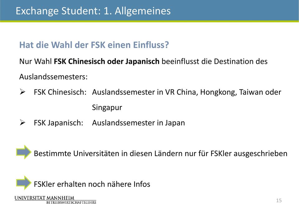 Chinesisch: Auslandssemester in VR China, Hongkong, Taiwan oder Singapur FSK Japanisch: