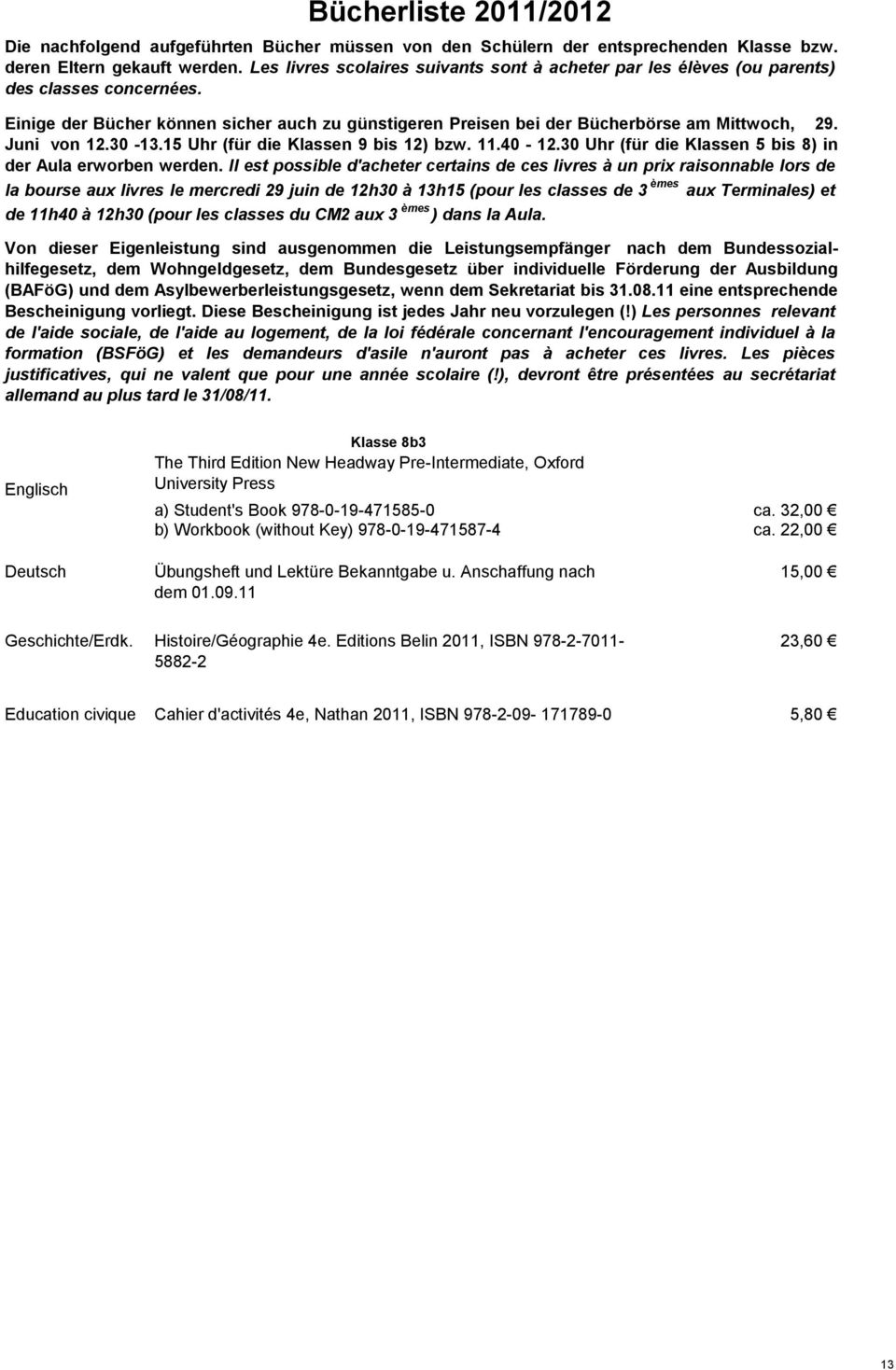 22,00 Übungsheft und Lektüre Bekanntgabe u. Anschaffung nach 15,00 Geschichte/Erdk. Histoire/Géographie 4e.