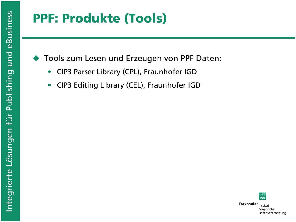 Library (CPL), Fraunhofer IGD CIP3