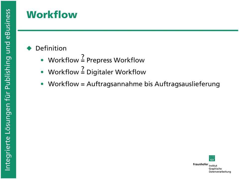 Workflow = Digitaler Workflow