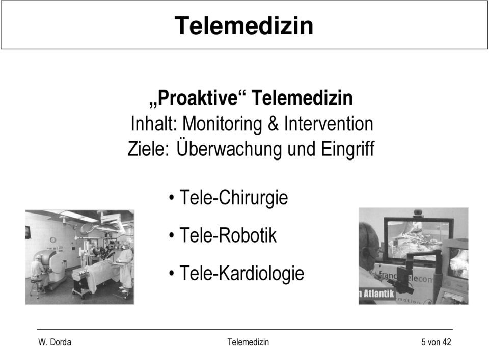 Überwachung und Eingriff Tele-Chirurgie