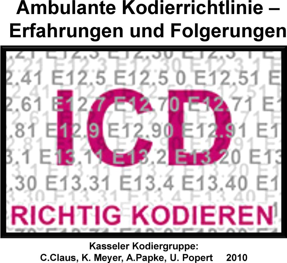 Kasseler Kodiergruppe: C.
