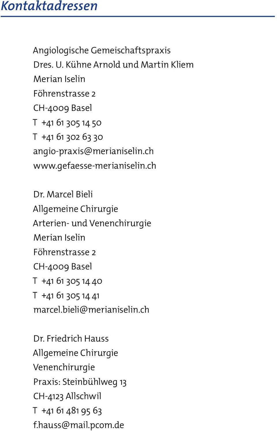 angio-praxis@merianiselin.ch www.gefaesse-merianiselin.ch Dr.