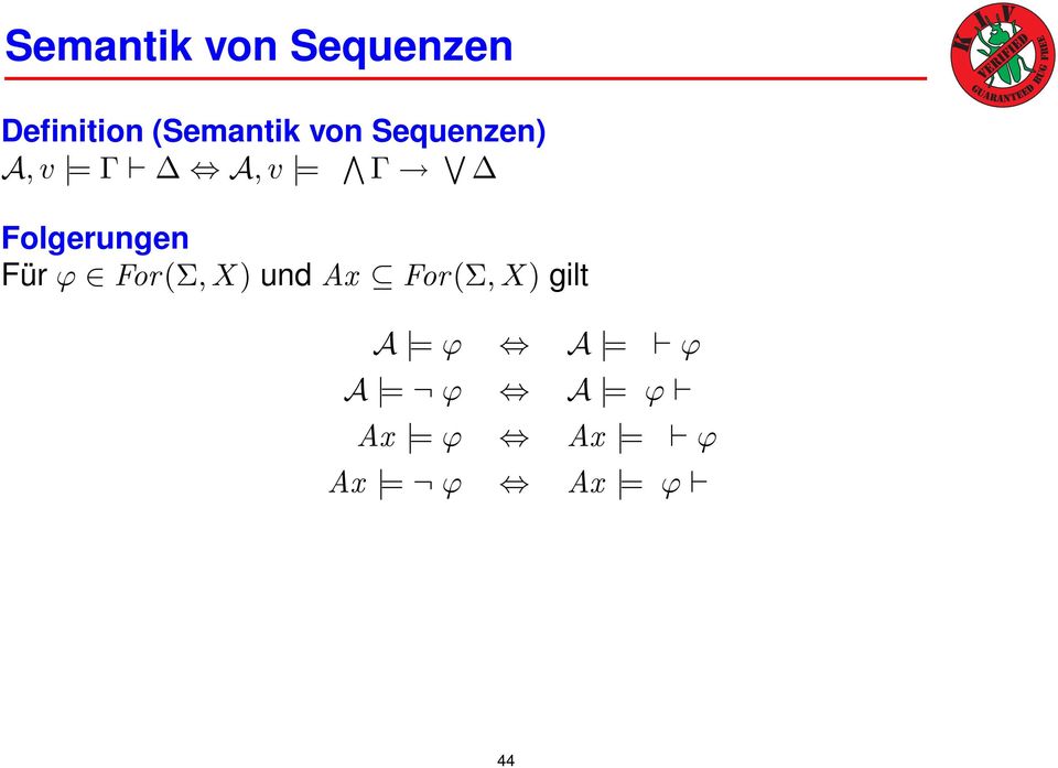 Für ϕ For(Σ,X) und Ax For(Σ,X) gilt A = ϕ A