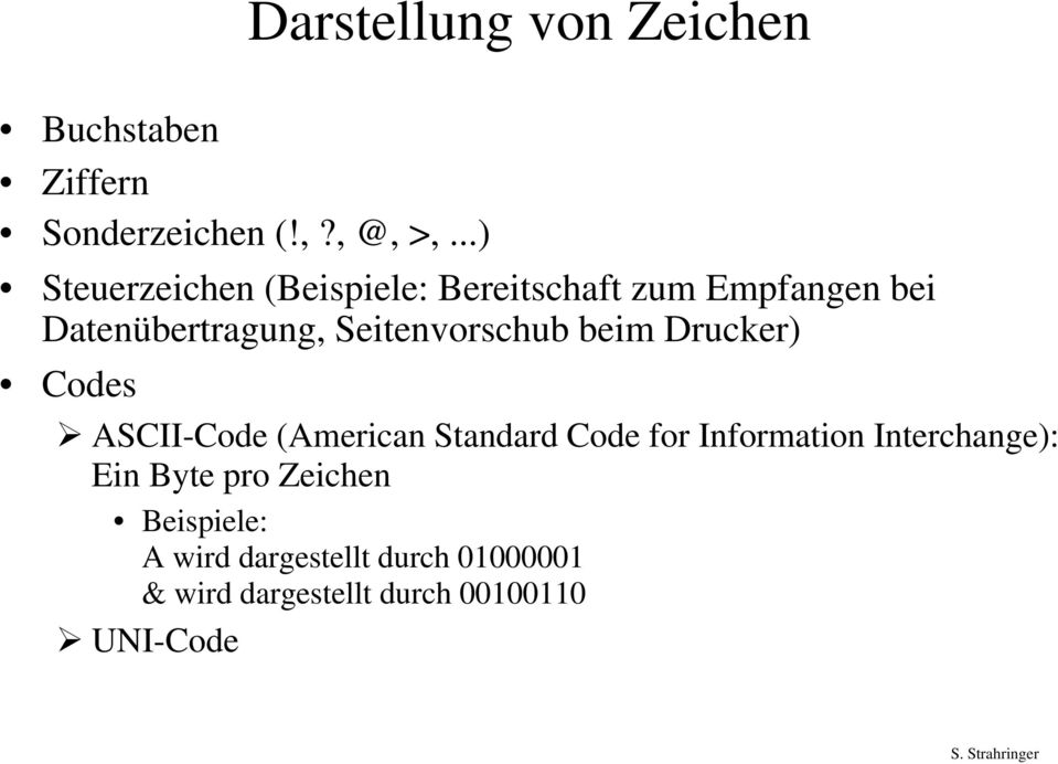 Seitenvorschub beim Drucker) Codes ASCII-Code (American Standard Code for Information