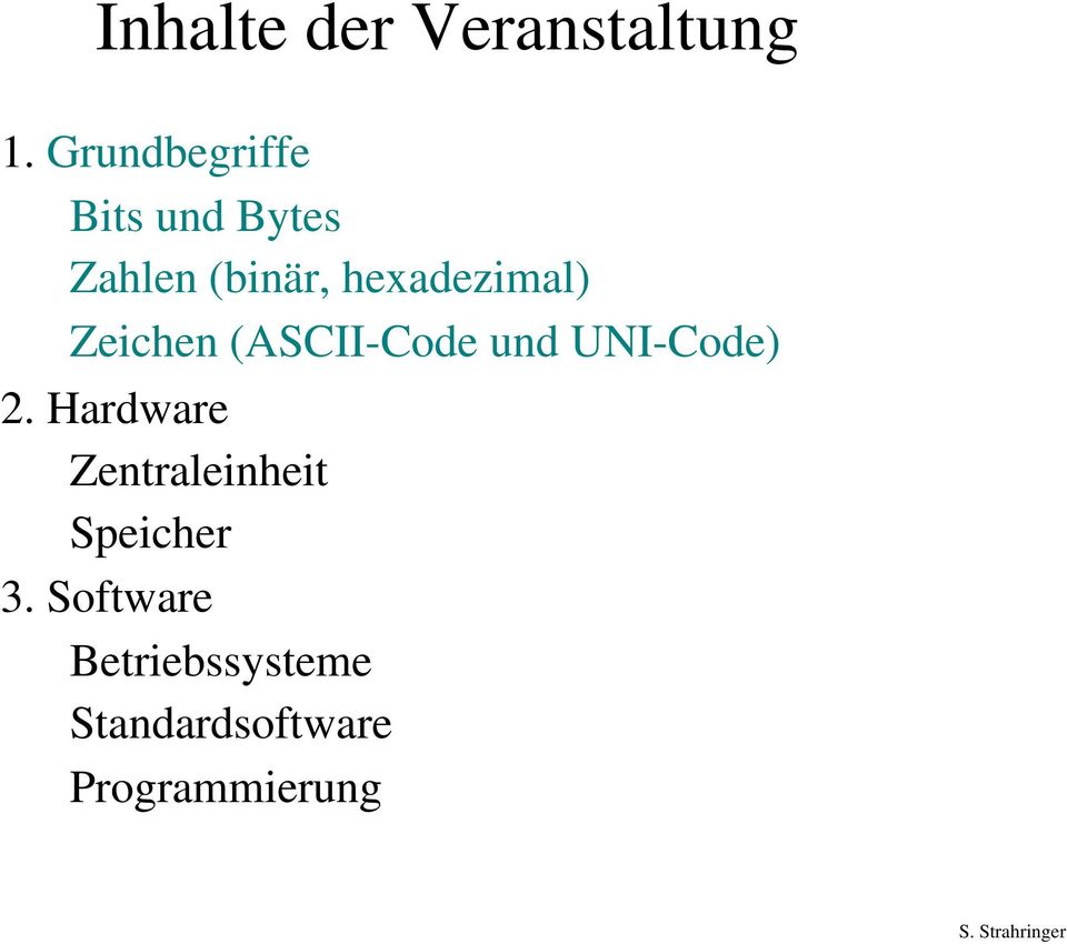hexadezimal) Zeichen (ASCII-Code und UNI-Code) 2.