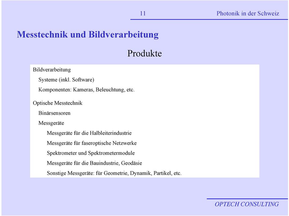 Optische Messtechnik Binärsensoren Messgeräte Messgeräte für die Halbleiterindustrie Messgeräte