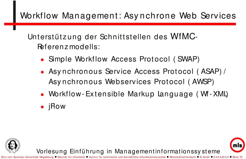 (AWSP) Workflow-Extensible Markup Language (Wf-XML) jflow Otto-von-Guericke-Universität Magdeburg Fakultät für