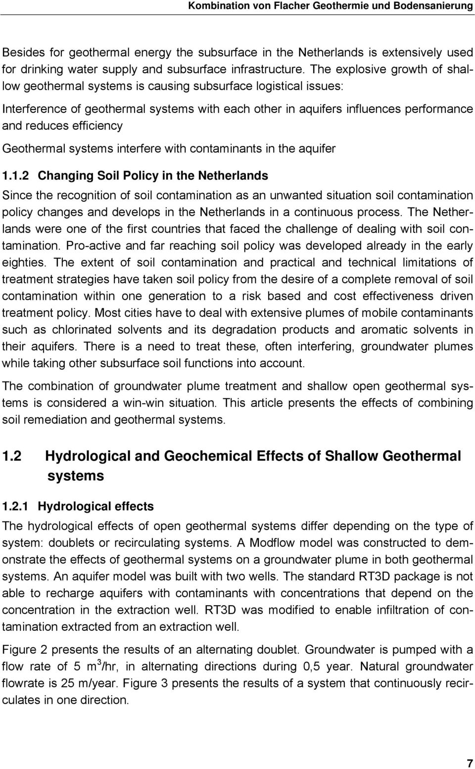 efficiency Geothermal systems interfere with contaminants in the aquifer 1.
