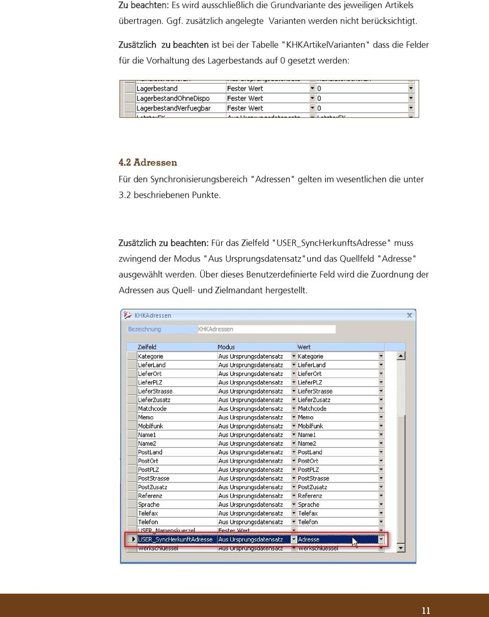 2 Adressen Für den Synchronisierungsbereich "Adressen" gelten im wesentlichen die unter 3.2 beschriebenen Punkte.