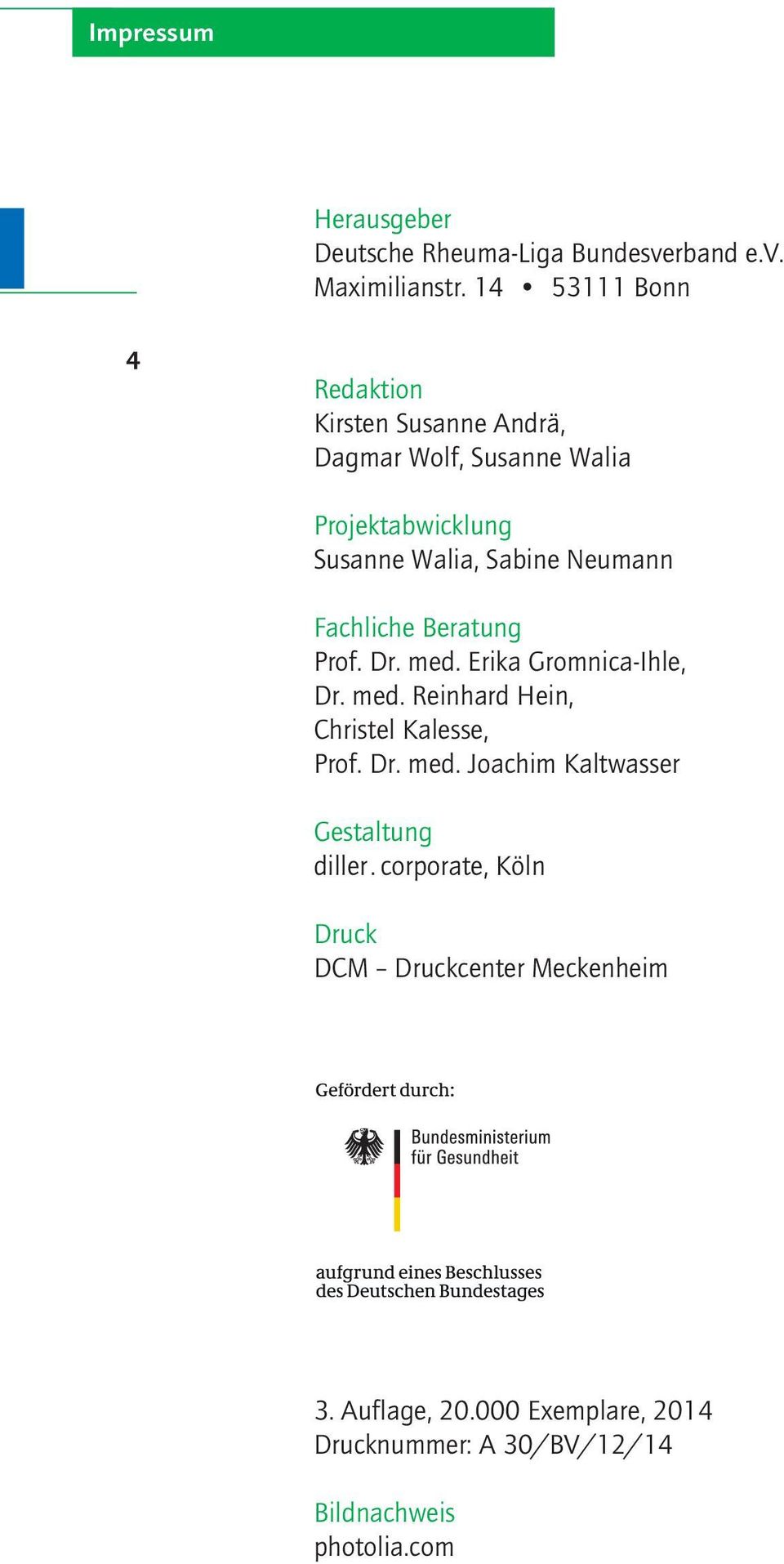 Neumann Fachliche Beratung Prof. Dr. med. Erika Gromnica-Ihle, Dr. med. Reinhard Hein, Christel Kalesse, Prof. Dr. med. Joachim Kaltwasser Gestaltung diller.