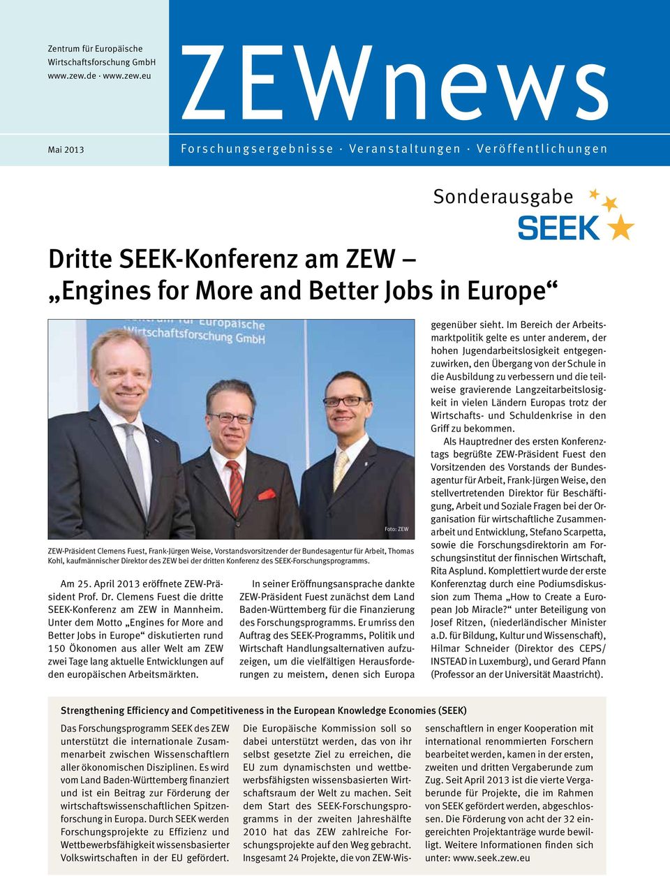 April 2013 eröffnete ZEW-Präsident Prof. Dr. Clemens Fuest die dritte SEEK-Konferenz am ZEW in Mannheim.