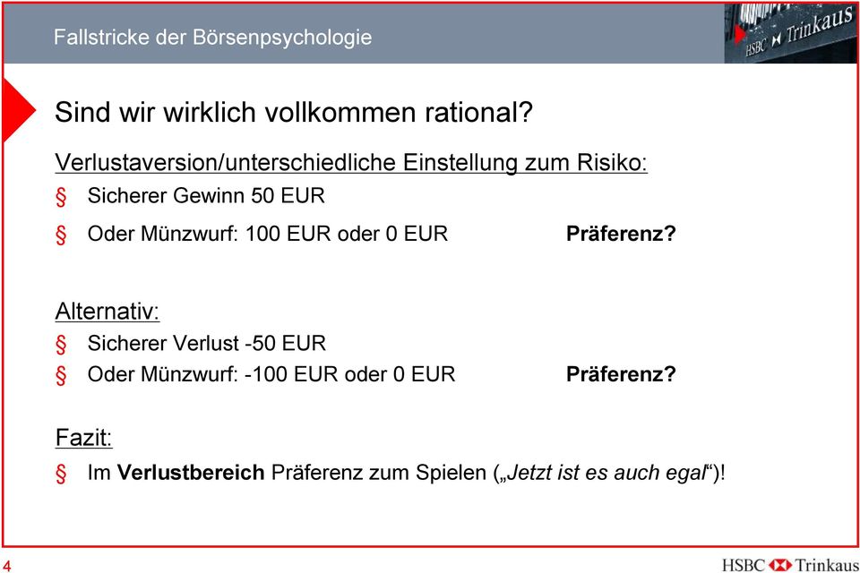 Oder Münzwurf: 100 EUR oder 0 EUR Präferenz?