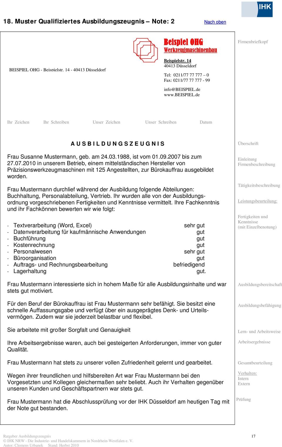 de www.beispiel.de Ihr Zeichen Ihr Schreiben Unser Zeichen Unser Schreiben Datum A U S B I L D U N G S Z E U G N I S Frau Susanne Mustermann, geb. am 24.03.1988, ist vom 01.09.2007 