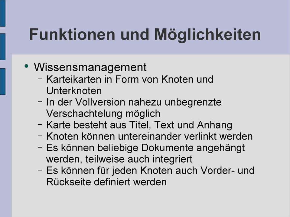 Anhang Knoten können untereinander verlinkt werden Es können beliebige Dokumente angehängt