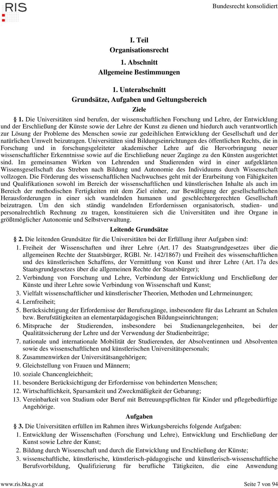 Lösung der Probleme des Menschen sowie zur gedeihlichen Entwicklung der Gesellschaft und der natürlichen Umwelt beizutragen.