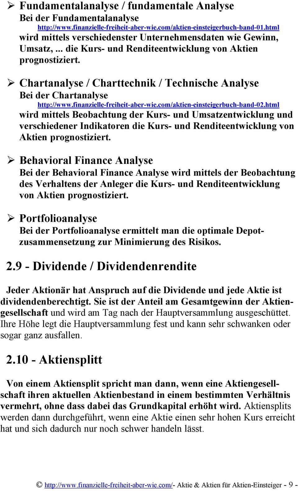Chartanalyse / Charttechnik / Technische Analyse Bei der Chartanalyse http://www.finanzielle-freiheit-aber-wie.com/aktien-einsteigerbuch-band-02.