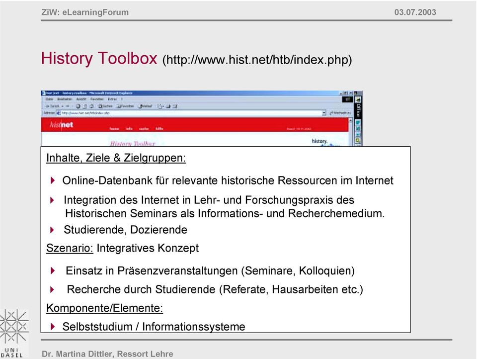 Integration des Internet in Lehr- und Forschungspraxis des Historischen Seminars als Informations- und Recherchemedium.