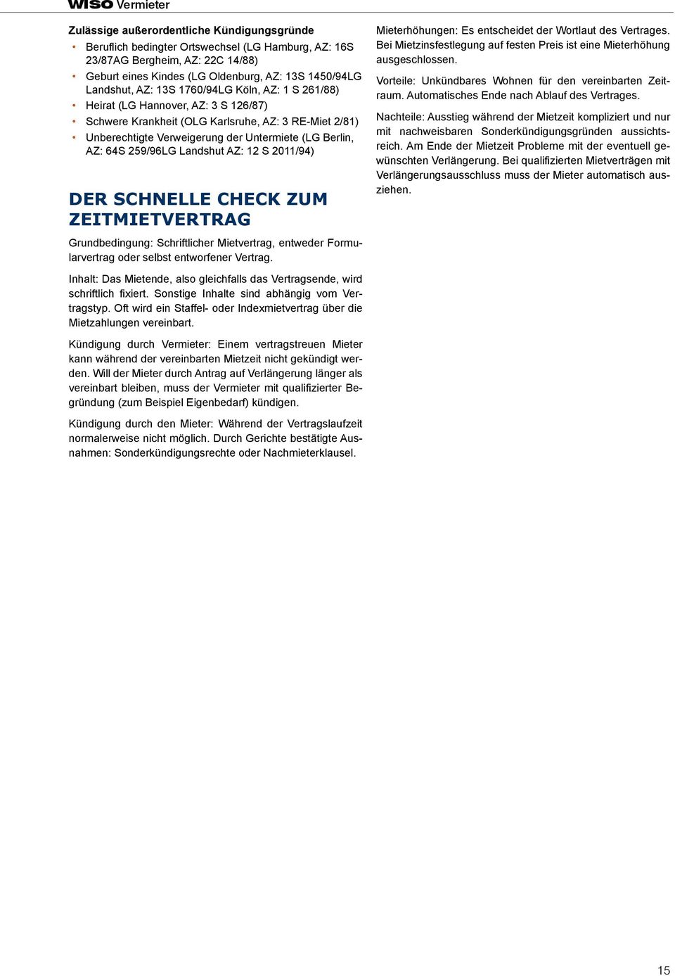 Landshut AZ: 12 S 2011/94) DER SCHNELLE CHECK ZUM ZEITMIETVERTRAG Mieterhöhungen: Es entscheidet der Wortlaut des Vertrages.