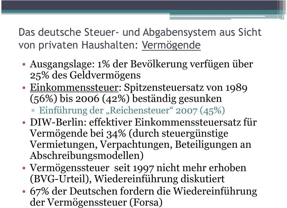 DIW-Berlin: effektiver Einkommenssteuersatz für Vermögende bei 34% (durch steuergünstige Vermietungen, Verpachtungen, Beteiligungen an