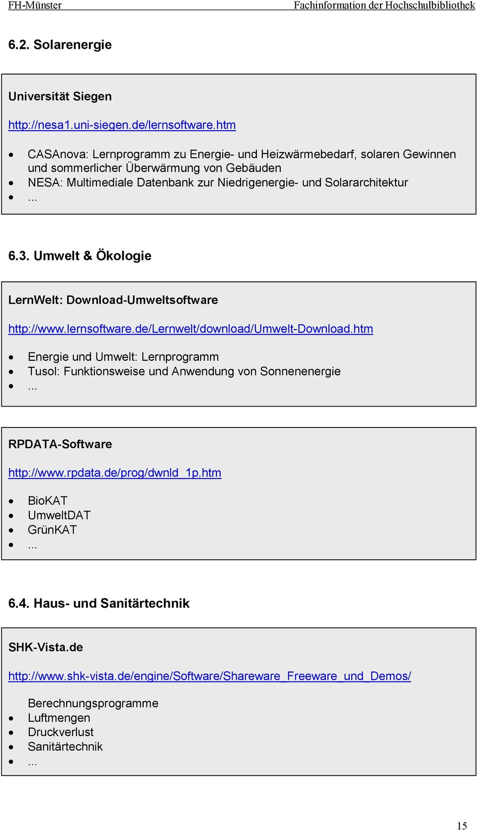Solararchitektur 6.3. Umwelt & Ökologie LernWelt: Download-Umweltsoftware http://www.lernsoftware.de/lernwelt/download/umwelt-download.