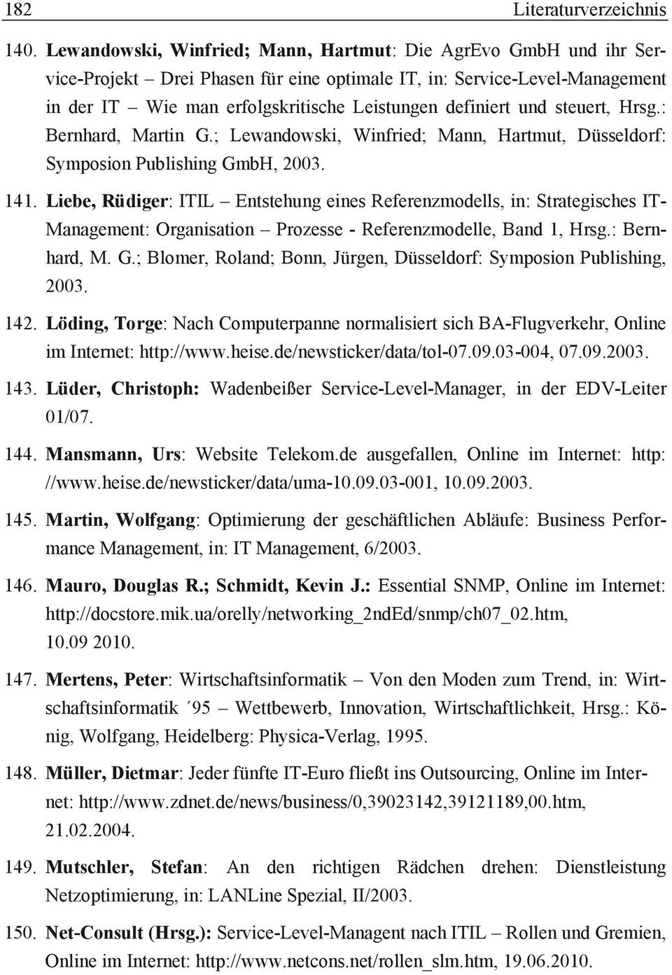 und steuert, Hrsg.: Bernhard, Martin G.; Lewandowski, Winfried; Mann, Hartmut, Düsseldorf: Symposion Publishing GmbH, 2003. 141.