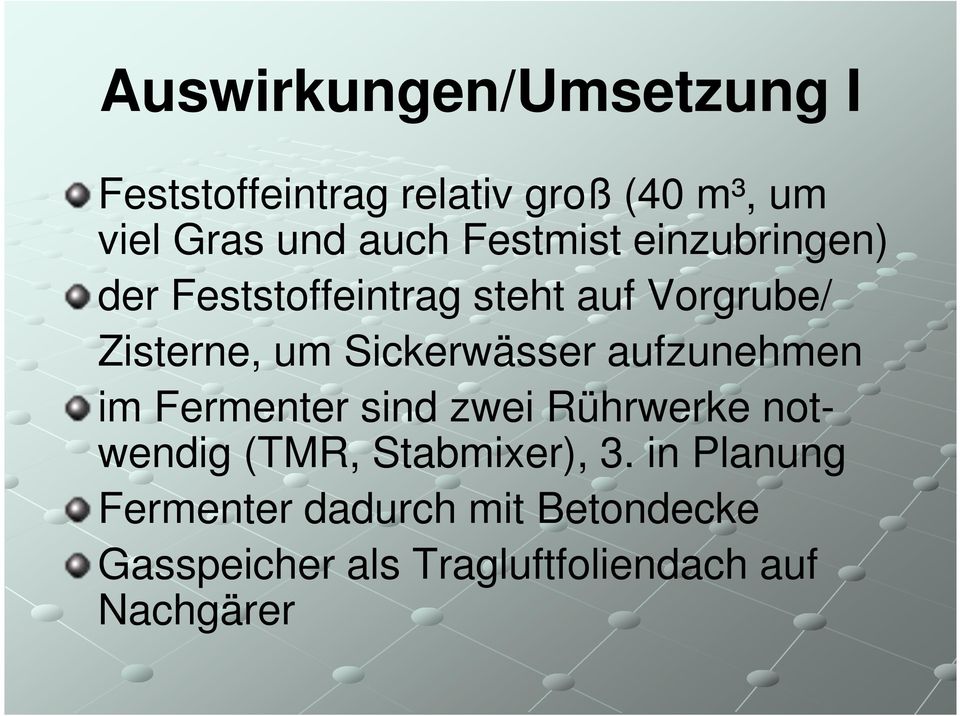 Sickerwässer aufzunehmen im Fermenter sind zwei Rührwerke notwendig (TMR, Stabmixer),