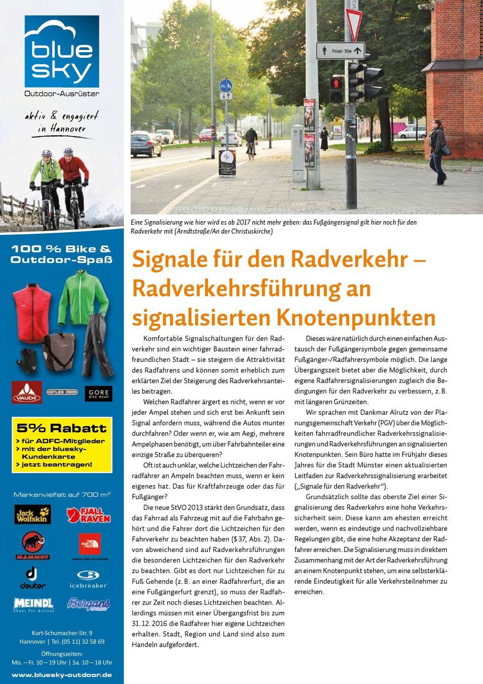 10 18 Uhr Signale für den Radverkehr Radverkehrsführung an signalisierten Knotenpunkten Komfortable Signalschaltungen für den Radverkehr sind ein wichtiger Baustein einer fahrradfreundlichen Stadt