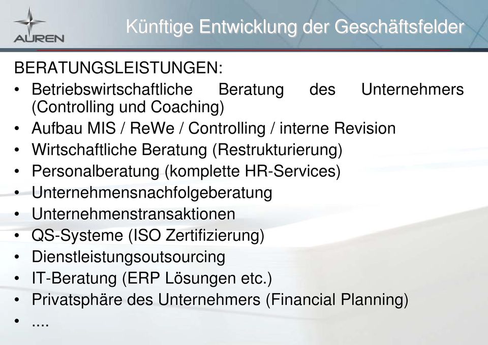 (komplette HR-Services) Unternehmensnachfolgeberatung Unternehmenstransaktionen QS-Systeme (ISO
