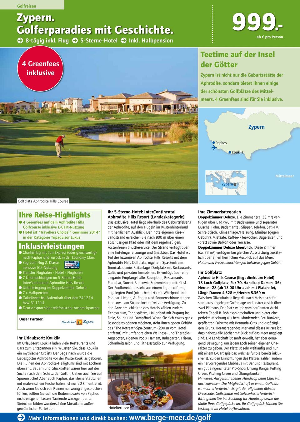 Zypern Paphos Kouklia Mittelmeer Zypern Golfplatz Aphrodite Hills Course 4 Greenfees auf dem Aphrodite Hills Golfcourse E-Cart-Nutzung Hotel ist "Travellers Choice TM Gewinner 2014" in der Kategorie