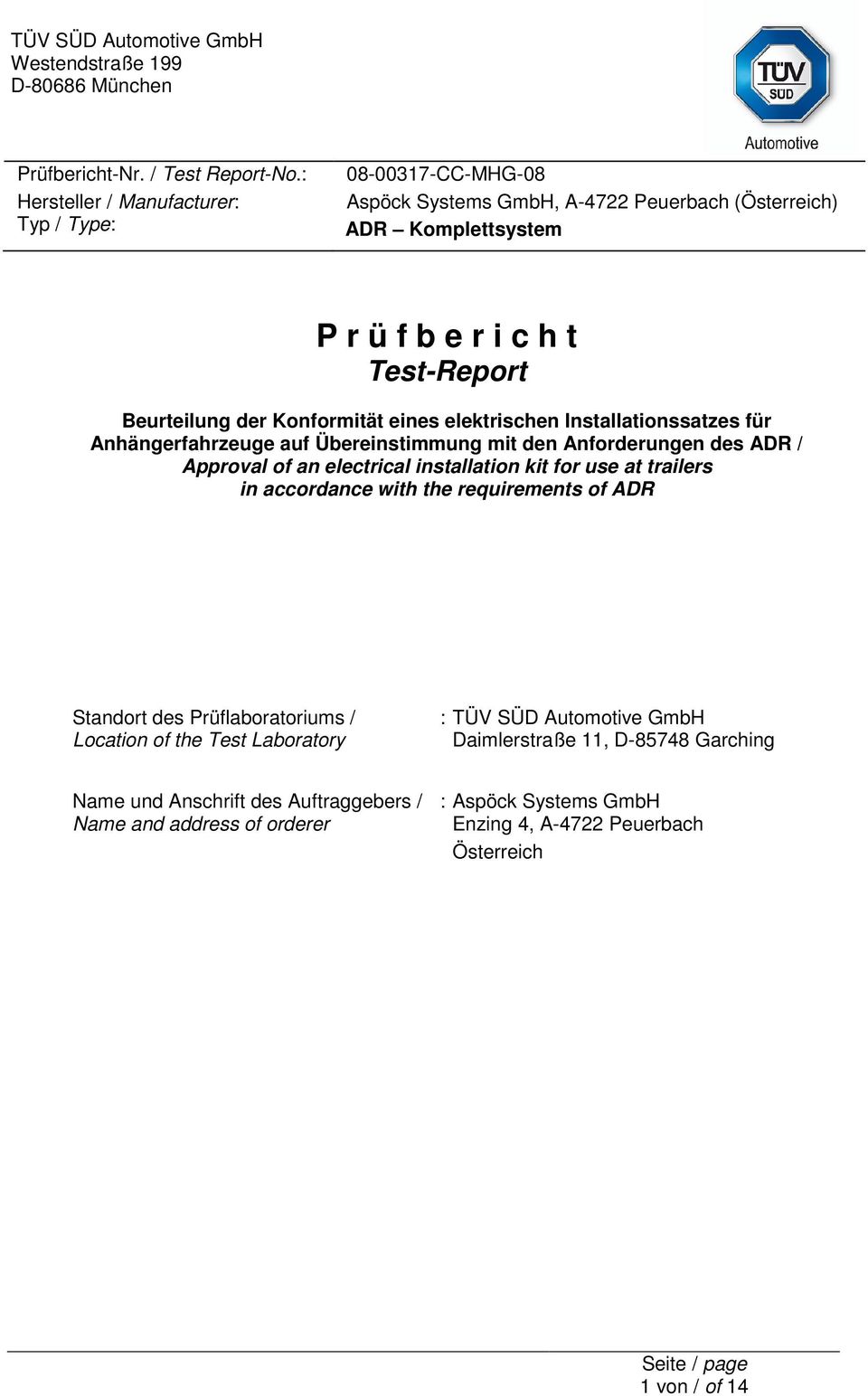 accordance with the requirements of ADR Standort des Prüflaboratoriums / Location of the Test Laboratory : TÜV SÜD Automotive GmbH Daimlerstraße