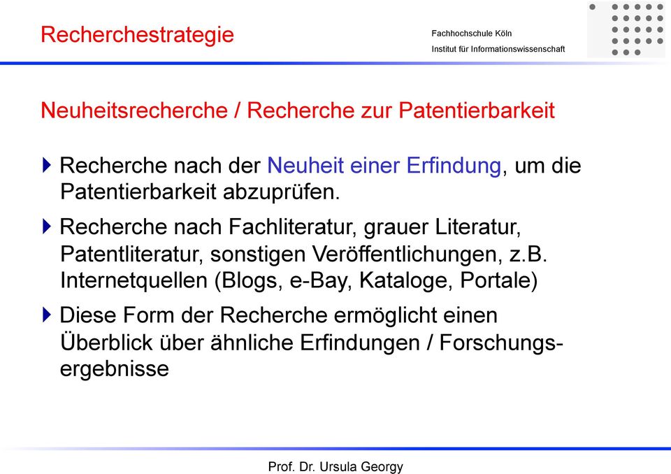 } Recherche nach Fachliteratur, grauer Literatur, Patentliteratur, sonstigen Veröffentlichungen, z.b.