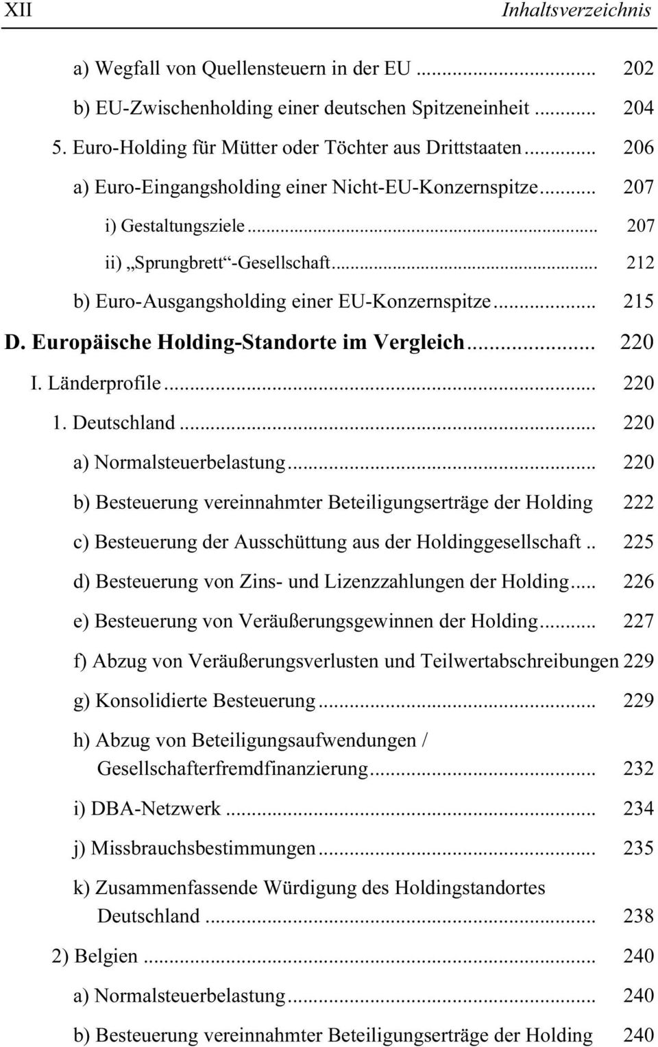 Europäische Holding-Standorte im Vergleich... 220 I. Länderprofile... 220 1. Deutschland... 220 a) Normalsteuerbelastung.
