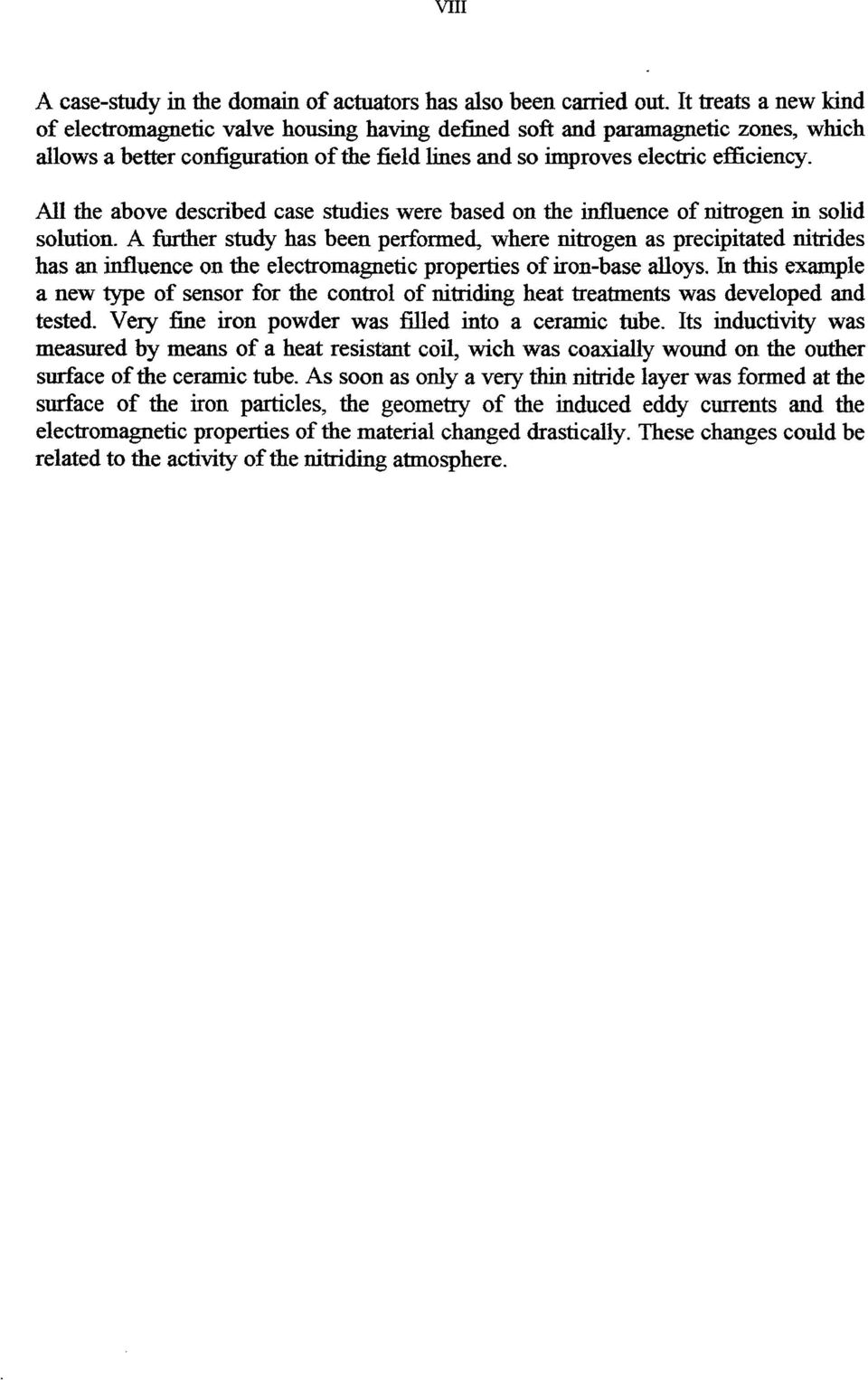 All the above described case studies were based on the influence of nitrogen in solid solution.