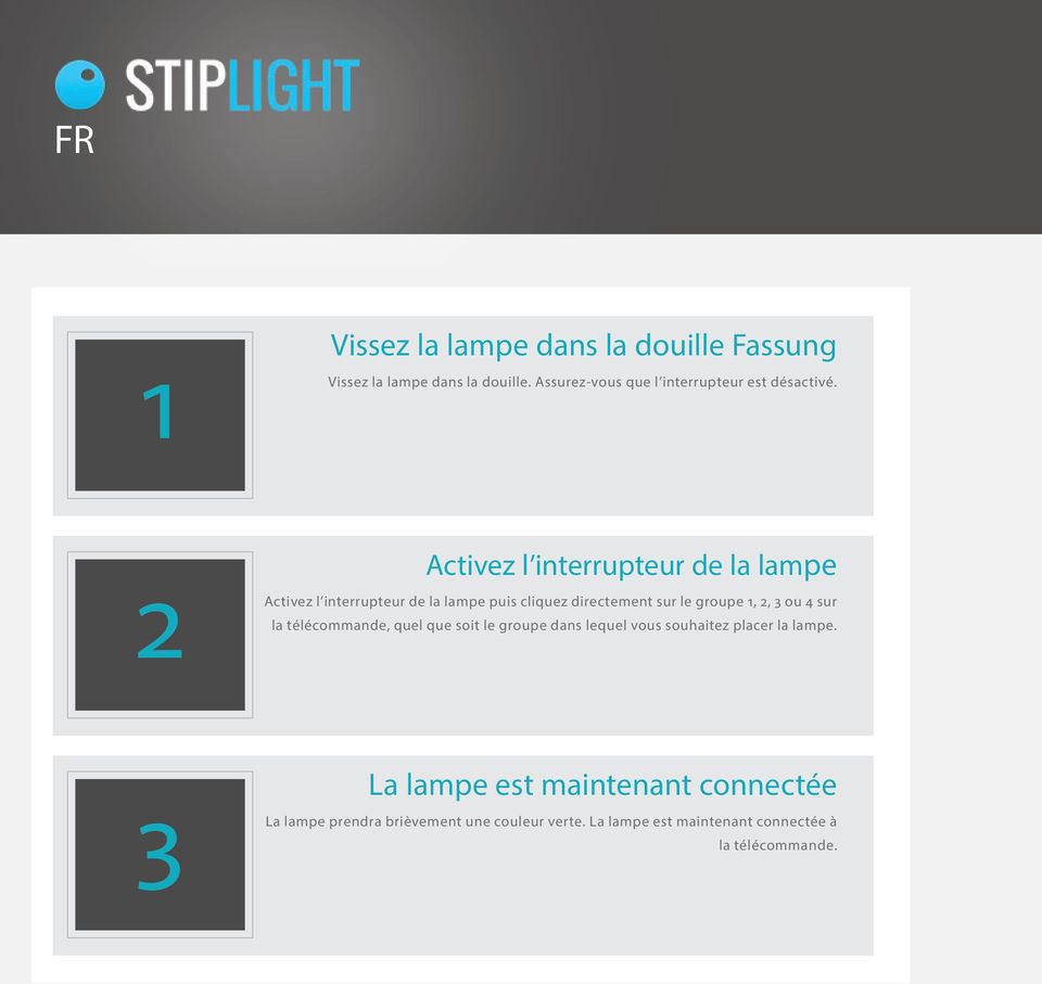 Activez l interrupteur de la lampe Activez l interrupteur de la lampe puis cliquez directement sur le groupe 1, 2, 3