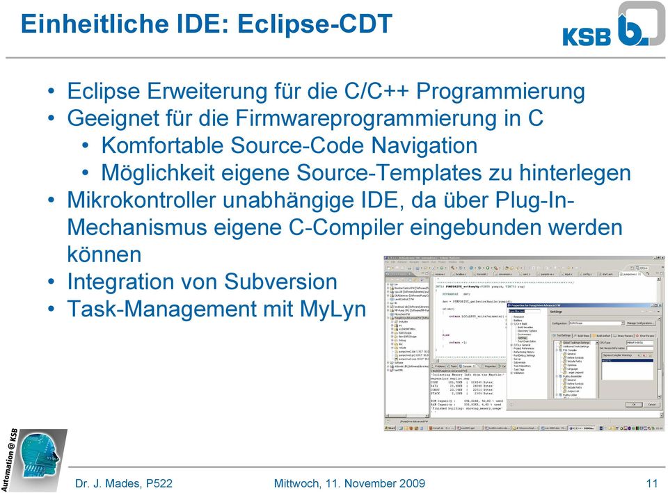 Source-Templates zu hinterlegen Mikrokontroller unabhängige IDE, da über Plug-In-