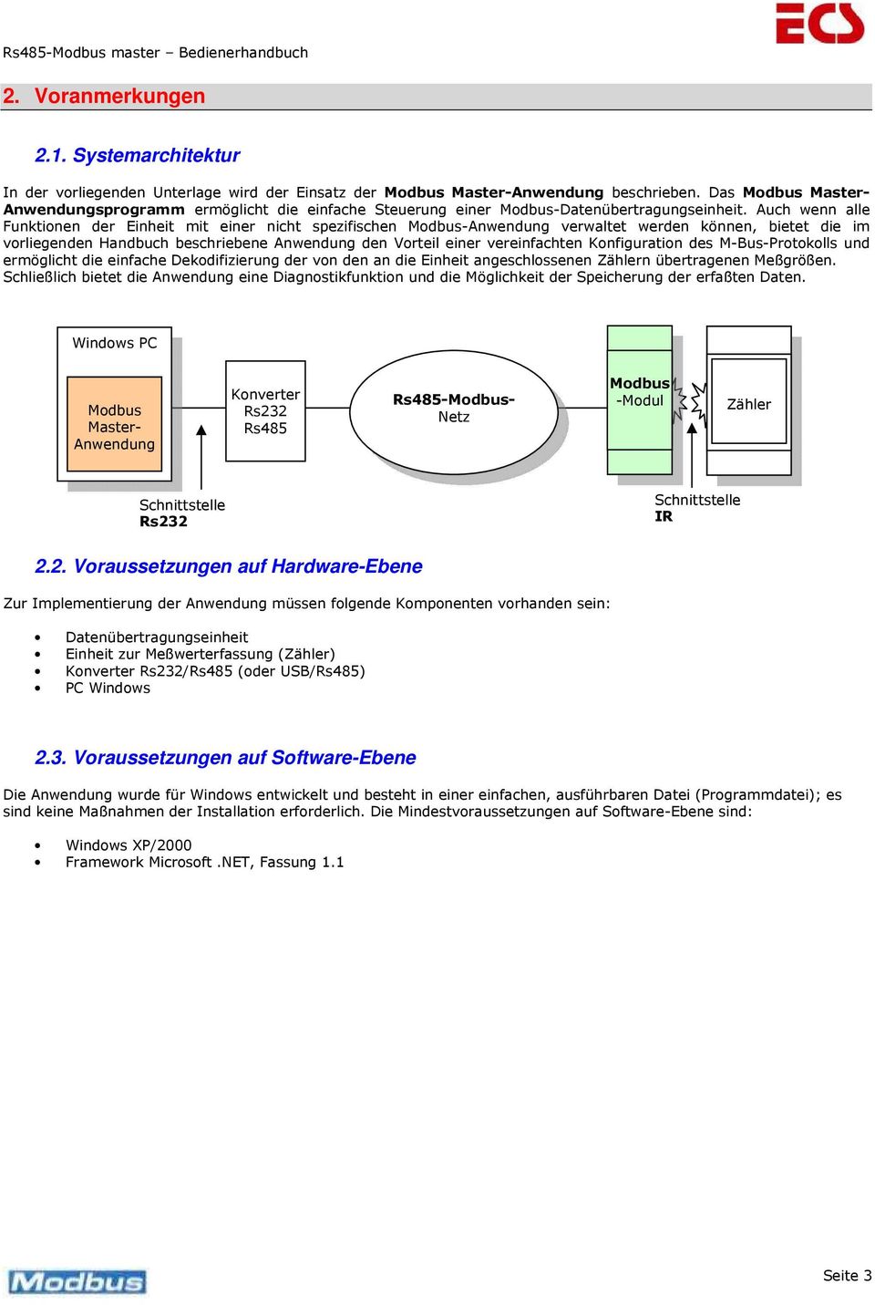 Auch wenn alle Funktionen der Einheit mit einer nicht spezifischen Modbus-Anwendung verwaltet werden können, bietet die im vorliegenden Handbuch beschriebene Anwendung den Vorteil einer vereinfachten