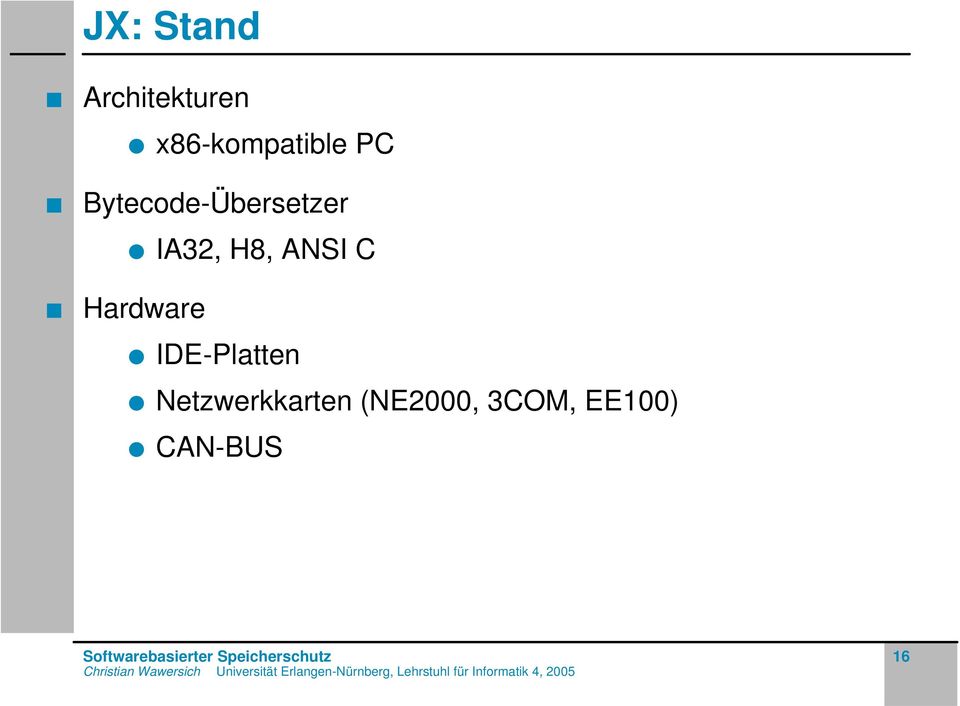 Hardware IDE-Platten Netzwerkkarten (NE2000,