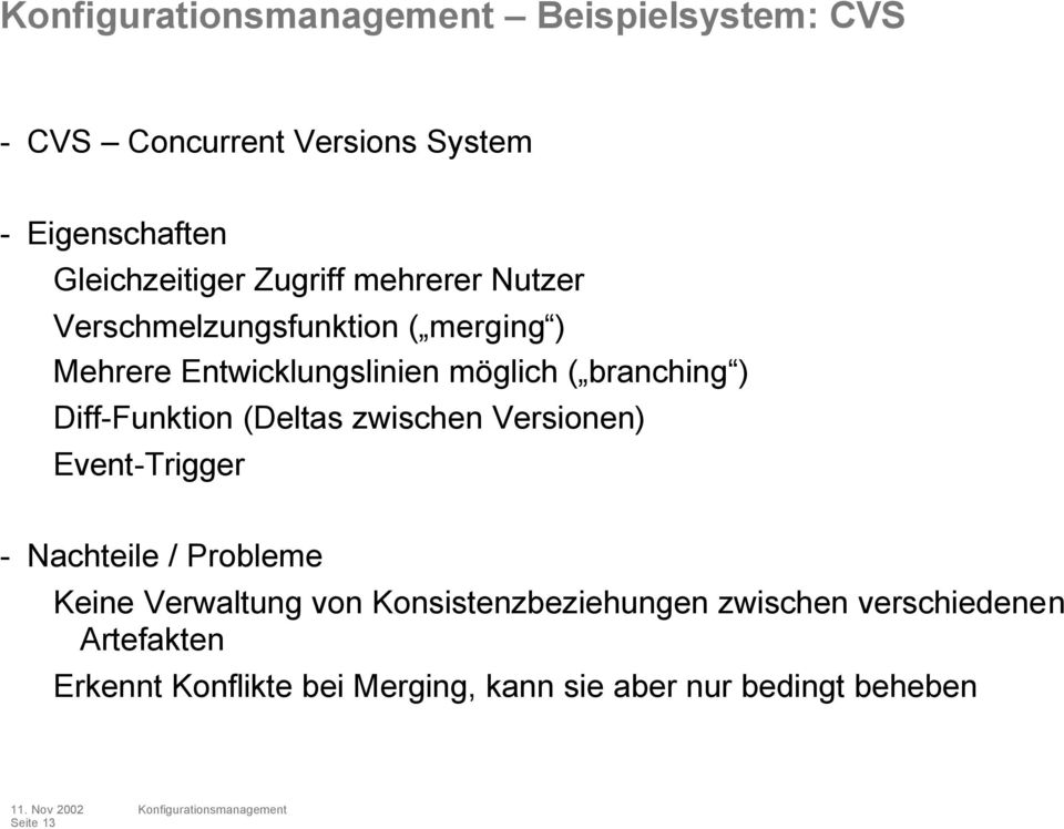 (Deltas zwischen Versionen) Event-Trigger - Nachteile / Probleme Keine Verwaltung von