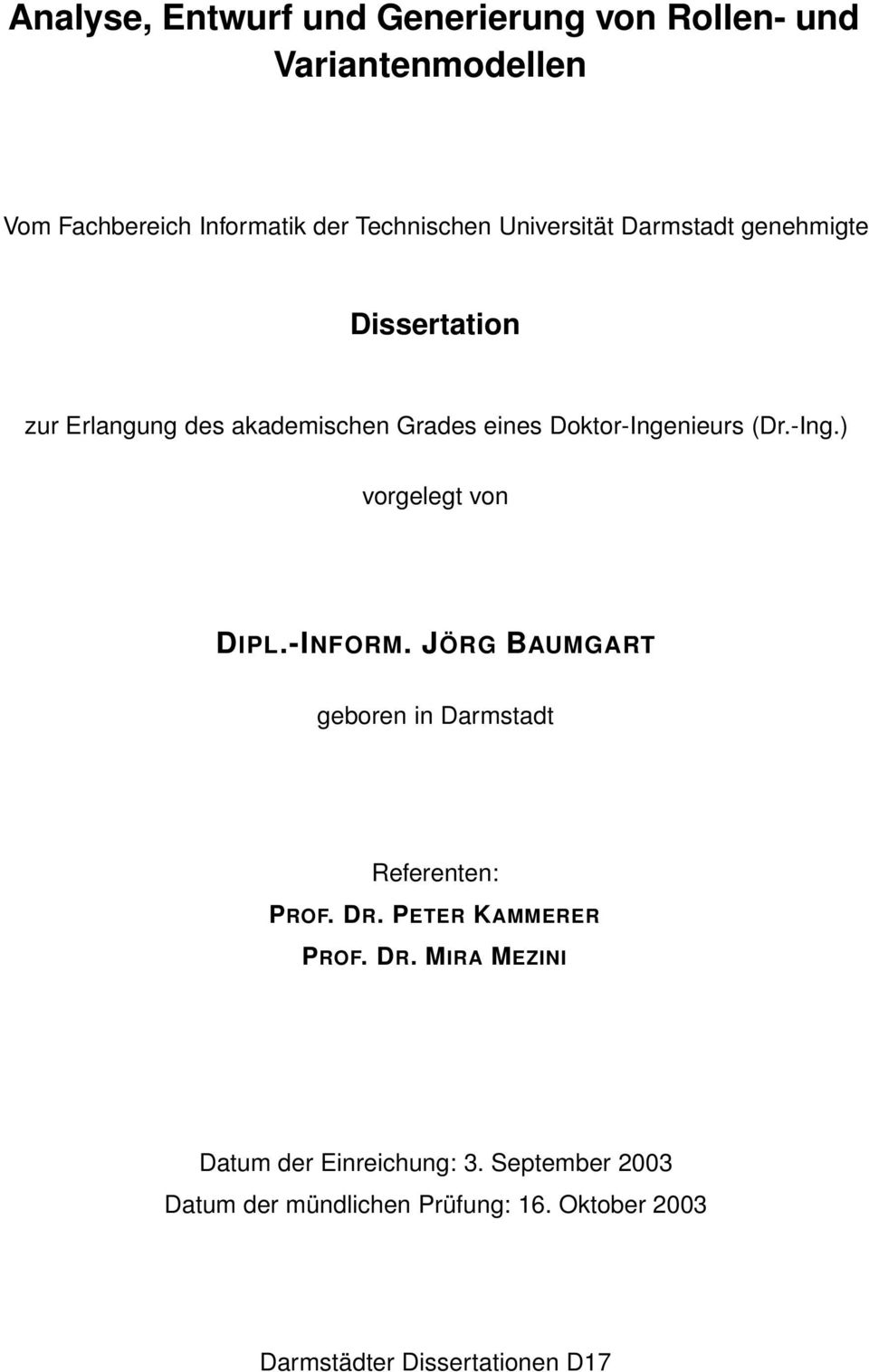 nieurs (Dr.-Ing.) vorgelegt von DIPL.-INFORM. JÖRG BAUMGART geboren in Darmstadt Referenten: PROF. DR.