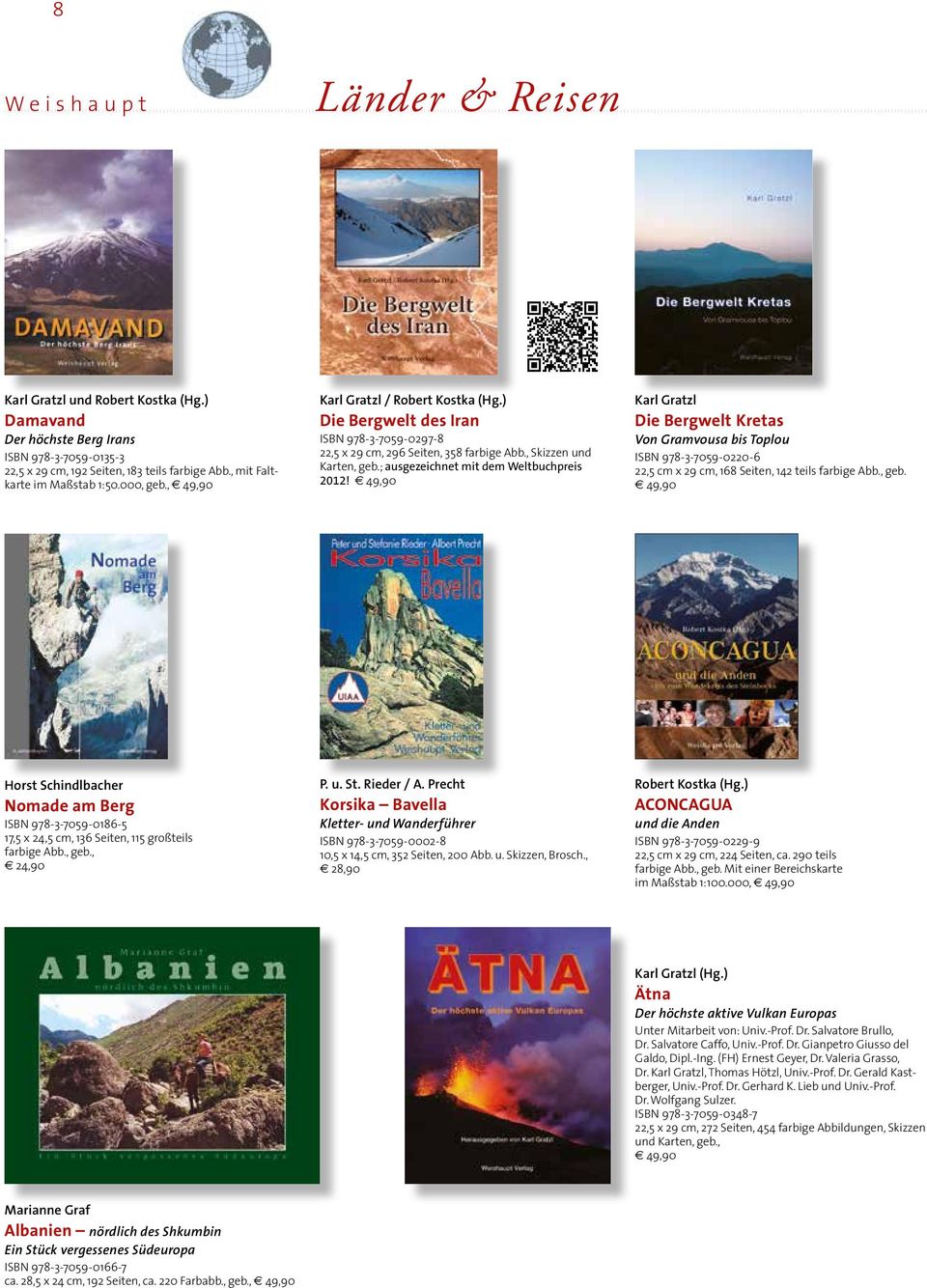 Karl Gratzl Die Bergwelt Kretas Von Gramvousa bis Toplou ISBN 978-3-7059-0220-6 22,5 cm x 29 cm, 168 Seiten, 142 teils farbige Abb., geb.