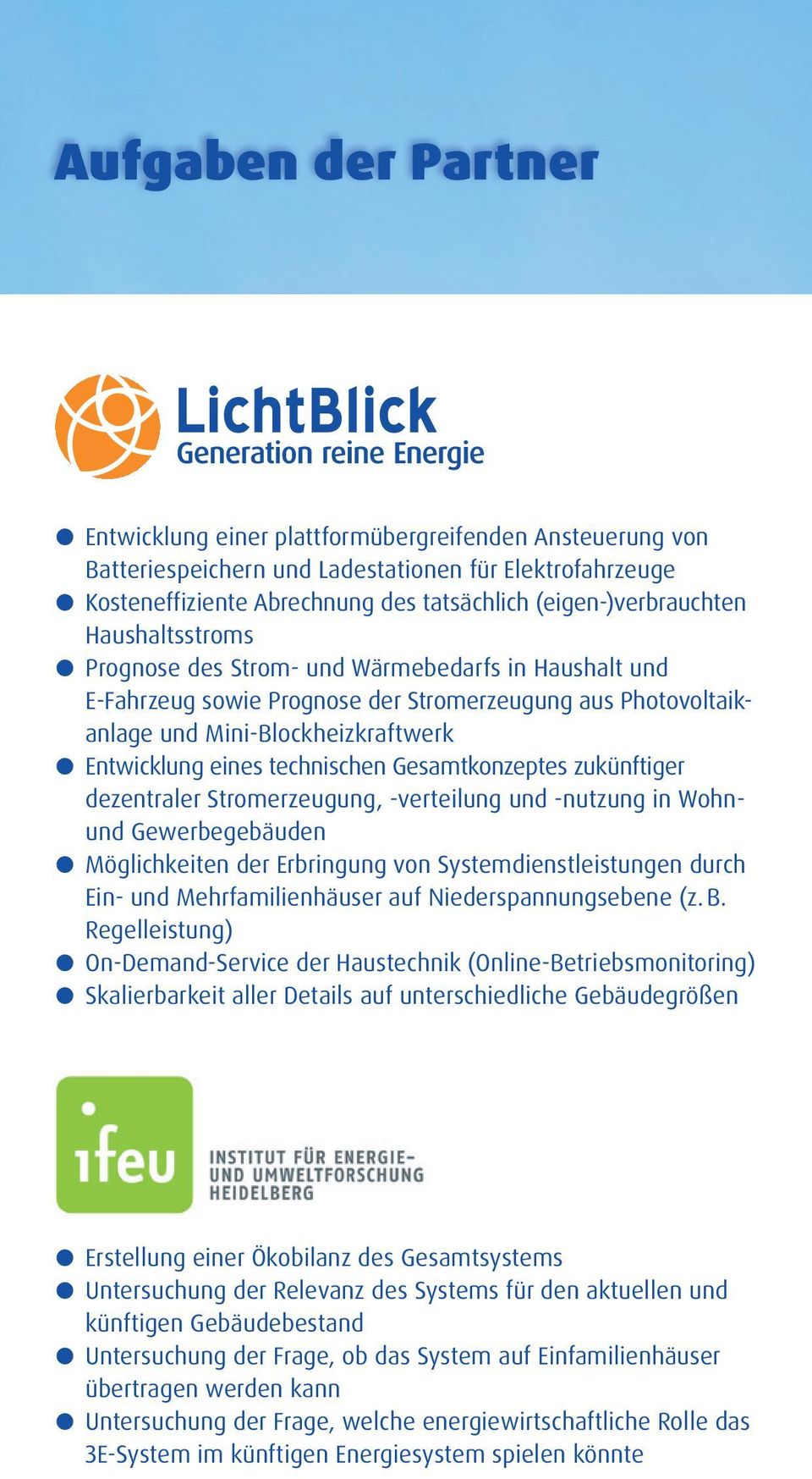 eines technischen Gesamtkonzeptes zukünftiger dezentraler Stromerzeugung, -verteilung und -nutzung in Wohnund Gewerbegebäuden Möglichkeiten der Erbringung von Systemdienstleistungen durch Ein- und