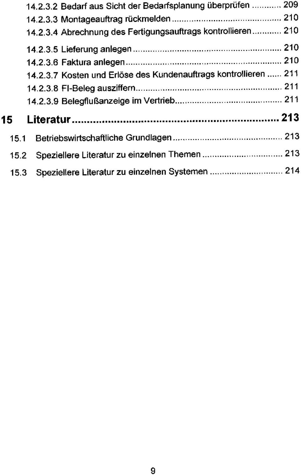 2.3.9 Belegflußanzeige im Vertrieb 211 15 Literatur 213 15.1 Betriebswirtschaftliche Grundlagen 213 15.