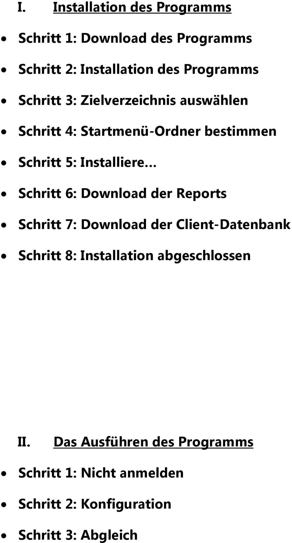 Schritt 6: Download der Reports Schritt 7: Download der Client-Datenbank Schritt 8: Installation