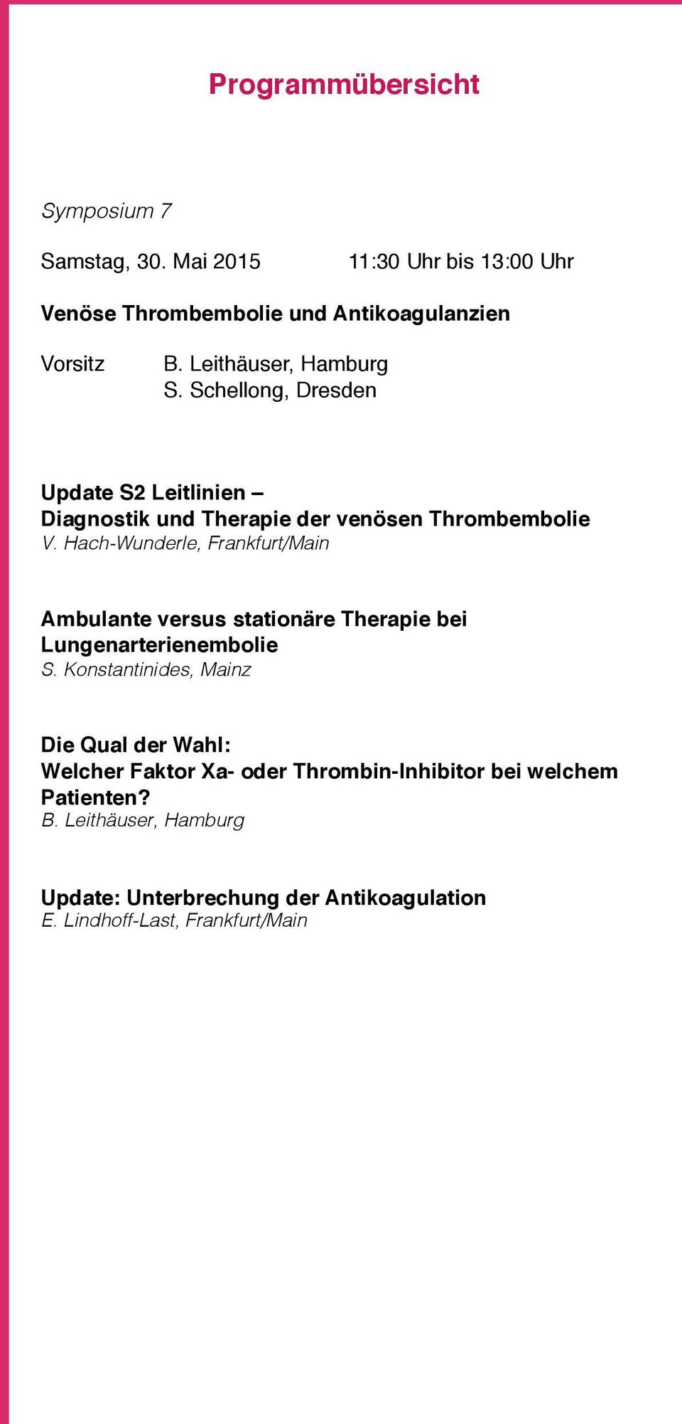 Hach-Wunderle, Frankfurt/Main Ambulante versus stationäre Therapie bei Lungenarterienembolie S.