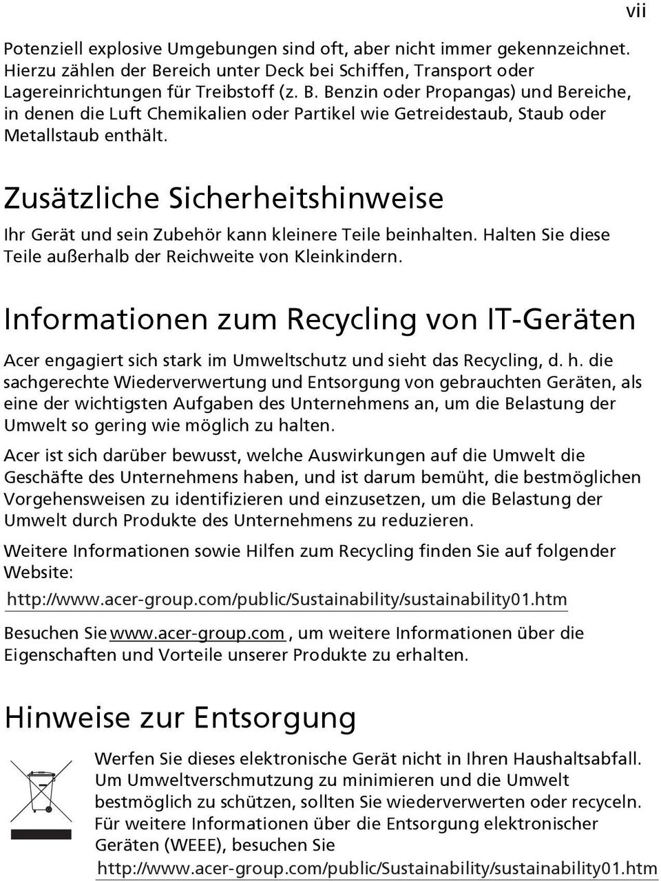 Benzin oder Propangas) und Bereiche, in denen die Luft Chemikalien oder Partikel wie Getreidestaub, Staub oder Metallstaub enthält.