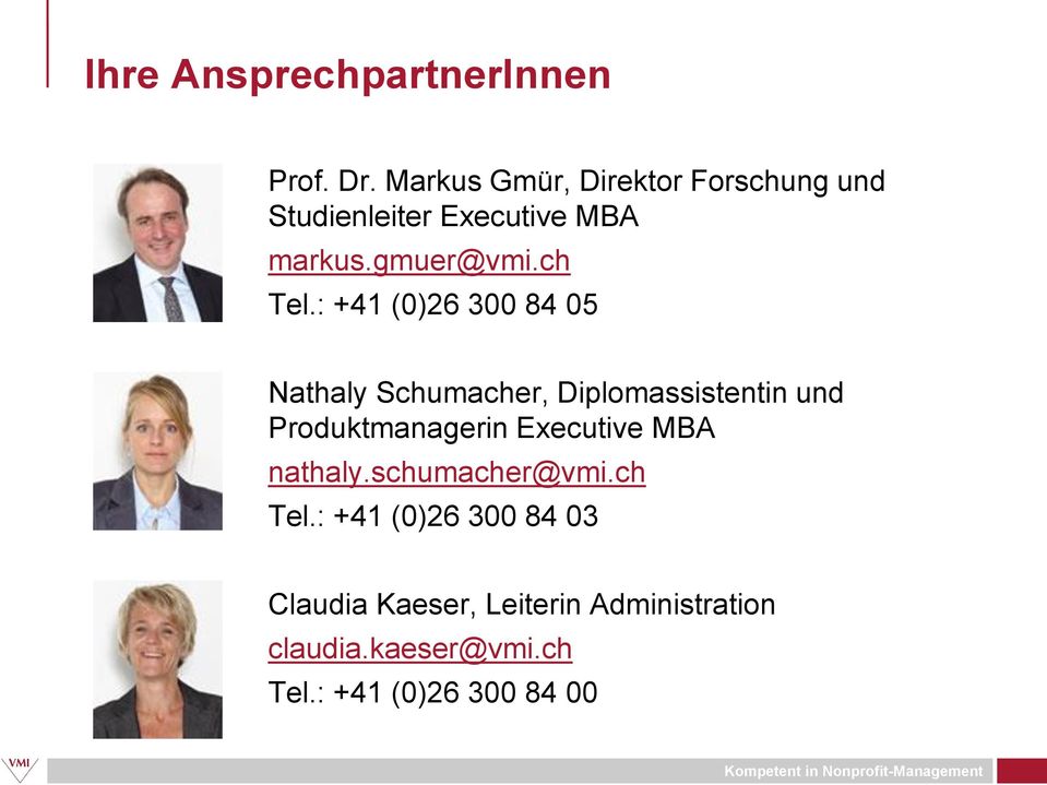 : +41 (0)26 300 84 05 Nathaly Schumacher, Diplomassistentin und Produktmanagerin