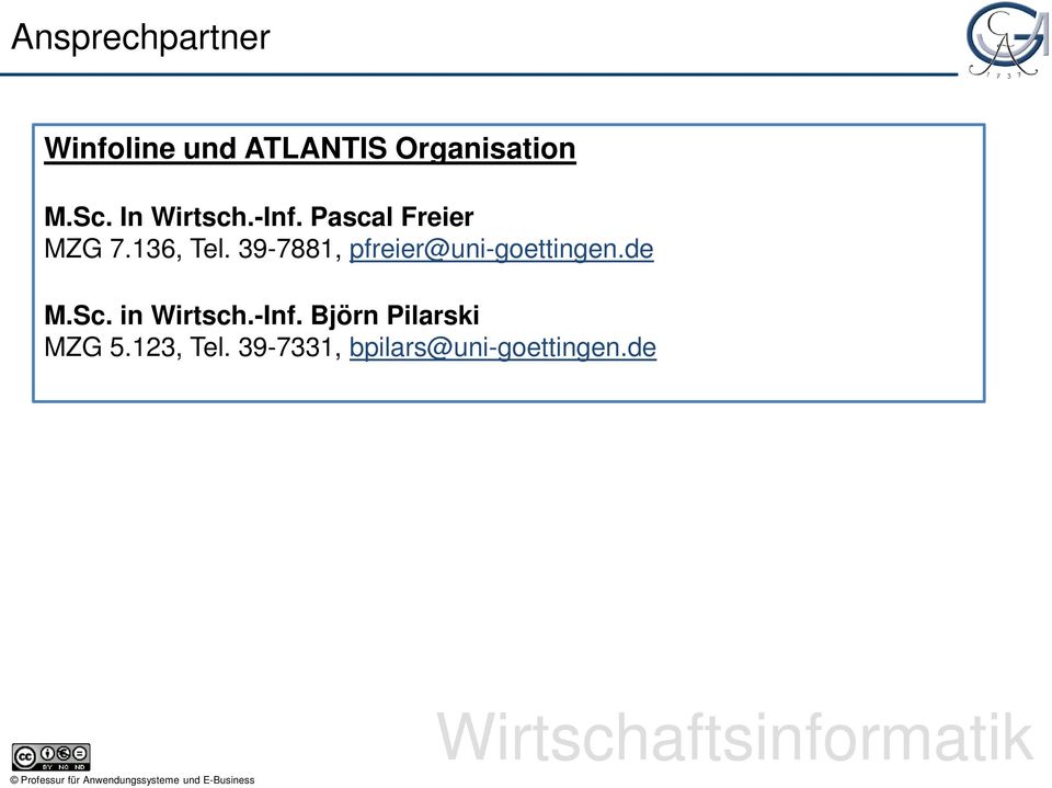 39-7881, pfreier@uni-goettingen.de M.Sc. in Wirtsch.-Inf.
