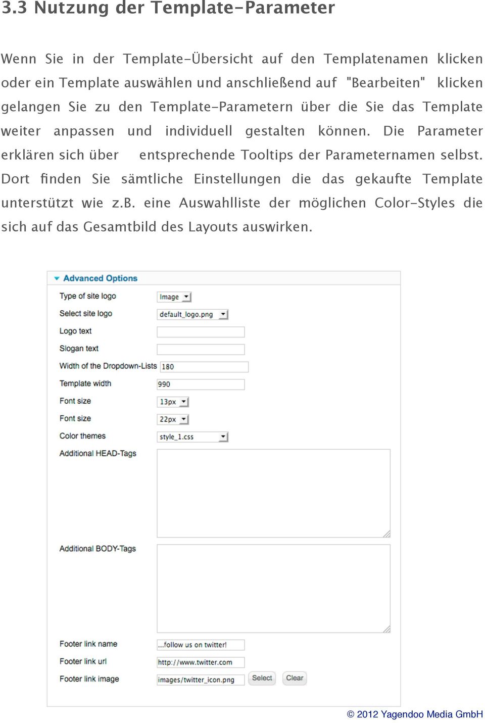 gestalten können. Die Parameter erklären sich über entsprechende Tooltips der Parameternamen selbst.